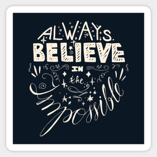 Always Believe In The Impossible Quote Sticker